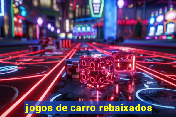 jogos de carro rebaixados